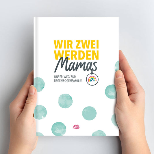Cover des Kinderwunsch- und Schwangerschaftsalbums "Wir zwei werden Mamas - Unser Weg zur Regenbogenfamilie"