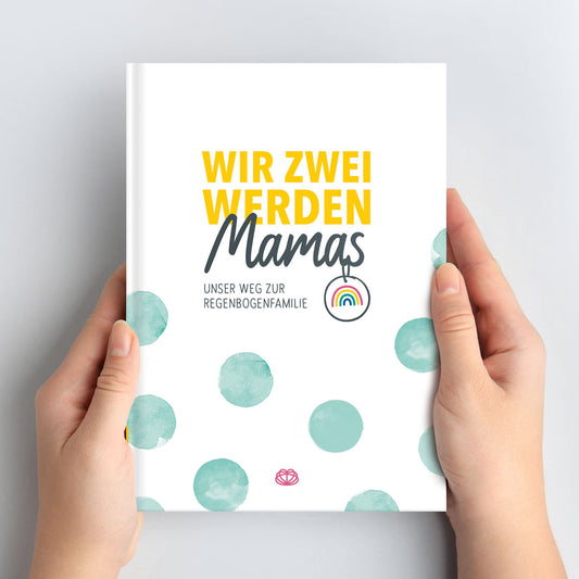 Cover des Albums "Wir zwei werden Mamas - Unser Weg zur Regenbogenfamilie" 